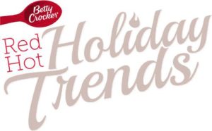 BETTY CROCKER RED HOT HOLIDAY TRENDS